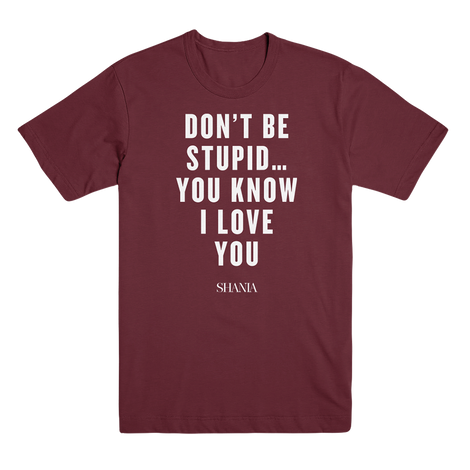 Don't Be Stupid Tee